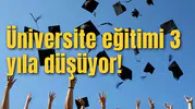 Yaz tatili 1 aya, üniversite eğitimi 3 yıla iniyor! Hangi bölümlerde uygulanacağı da belli