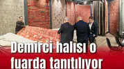 Demirci halısı o fuarda tanıtılıyor