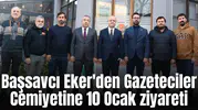 Başsavcı Eker'den Gazeteciler Cemiyetine 10 Ocak ziyareti