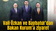 Vali Özkan ve Baybatur’dan Bakan Kurum’a ziyaret
