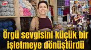 Örgü sevgisini küçük bir işletmeye dönüştürdü