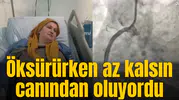 Öksürürken az kalsın canından oluyordu
