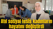 Atıl durumdaki sosyal tesis kadınlar için eğitim yuvasına dönüştürüldü