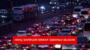 Araç sahipleri dikkat zorunlu olacak