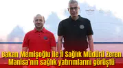Bakan Memişoğlu ile İl Sağlık Müdürü Zeren Manisa’nın sağlık yatırımlarını görüştü