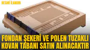 FONDAN ŞEKERİ VE POLEN TUZAKLI KOVAN TABANI SATIN ALINACAKTIR