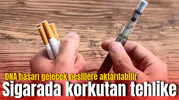 Sigarada korkutan tehlike: DNA hasarı gelecek nesillere aktarılabilir