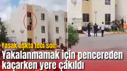 Yasak aşkta feci son: Yakalanmamak için pencereden kaçarken yere çakıldı