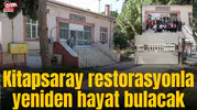 Kitapsaray restorasyonla yeniden hayat bulacak