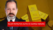 İslam Memiş’ten altın ve gümüş yorumu