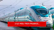 3 ile hızlı tren müjdesi...