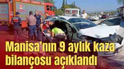 Manisa'nın 9 aylık kaza bilançosu açıklandı