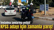 KPSS adayı için zamanla yarış! İmdadına jandarma yetişti