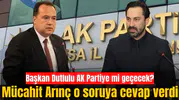 Arınç’tan Besim Dutlulu’nun AK Parti’ye geçeceği iddiasına bakın ne dedi