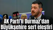 AK Parti’li Durmaz’dan Muradiye yatırımlarına sert eleştiri