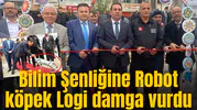 Bilim Şenliğine Robot köpek Logi damga vurdu