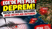 Ege'de peş peşe deprem! Datça ve Denizli sallandı, AFAD detayları duyurdu
