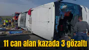 11 can alan kazada 3 gözaltı