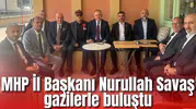 MHP İl Başkanı Nurullah Savaş gazilerle buluştu