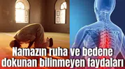Namazın ruha ve bedene dokunan faydaları