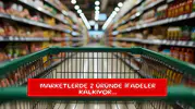 Marketlerde 2 üründe ifadeler kalkıyor...