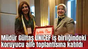 Müdür Gültaş UNICEF iş birliğindeki koruyucu aile toplantısına katıldı