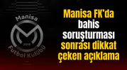 Manisa FK’da bahis soruşturması sonrası dikkat çeken açıklama: Listede 30 kişi vardı
