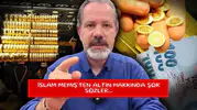 İslam Memiş’ten altın hakkında şok sözler...