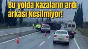 Bu yolda kazaların ardı arkası kesilmiyor!
