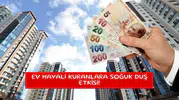 Ev hayali kuranlara soğuk duş etkisi!