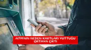 ATM'nin neden kartları yuttuğu ortaya çıktı