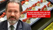 İslam Memiş'ten altın yatırımcısına son 48 saat uyarısı