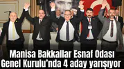 Manisa Bakkallar Esnaf Odası Genel Kurulu’nda 4 aday yarışıyor