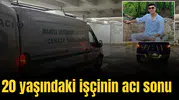 20 yaşındaki gencin acı sonu...