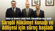 Sarıgöl Hükümet Konağı ve Adliyesi için süreç başladı