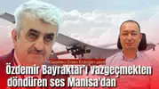 Özdemir Bayraktar’ı Vazgeçmekten Döndüren Ses Manisa'dan