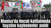 Manisa'da Hocalı katliamında hayatını kaybedenleri andı
