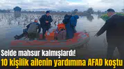 Selde mahsur kalmışlardı! 10 kişilik aileyi AFAD kurtardı