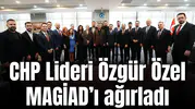 CHP Lideri Özgür Özel MAGİAD’ı ağırladı