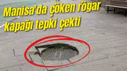 Manisa'da çöken rögar kapağı tepki çekti