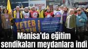 Manisa’da eğitim sendikaları meydanlara indi