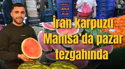 İran karpuzu Manisa’da Pazar tezgahında
