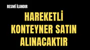 HAREKETLİ KONTEYNER SATIN ALINACAKTIR