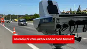 Bayram o yollarda radar var dikkat