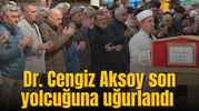 Dr. Cengiz Aksoy son yolcuğuna uğurlandı