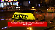 Takside artık yolculara da ceza kesiliyor