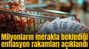 Milyonların merakla beklediği enflasyon rakamları açıklandı