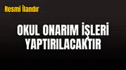 OKUL ONARIM İŞLERİ YAPTIRILACAKTIR