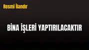 BİNA İŞLERİ YAPTIRILACAKTIR