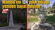 Manisa’nın 124 yıllık mirası yeniden hayat buluyor